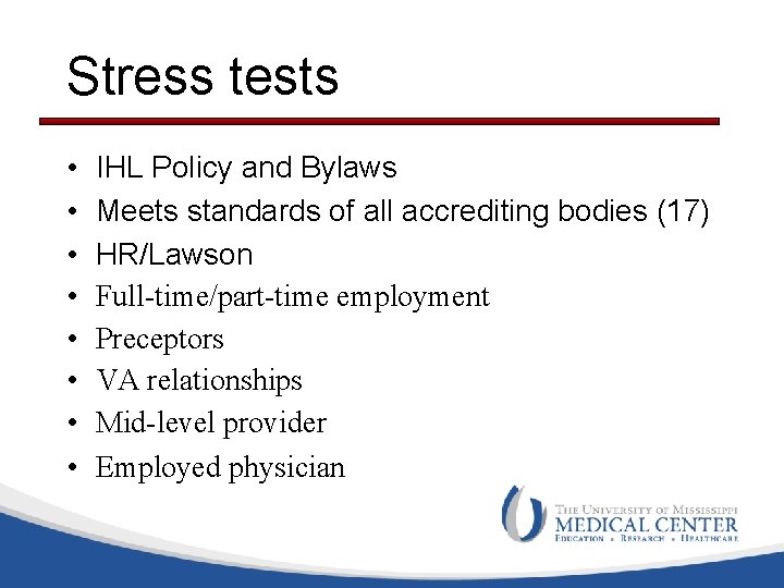 Stress tests • • IHL Policy and Bylaws Meets standards of all accrediting bodies