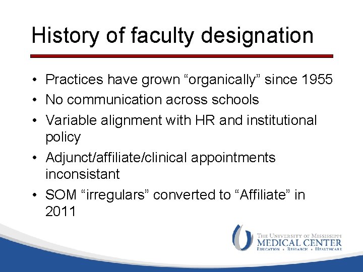 History of faculty designation • Practices have grown “organically” since 1955 • No communication