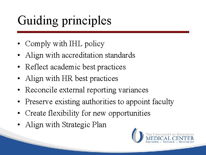 Guiding principles • • Comply with IHL policy Align with accreditation standards Reflect academic
