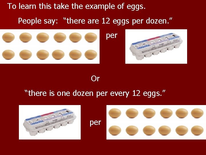 To learn this take the example of eggs. People say: “there are 12 eggs