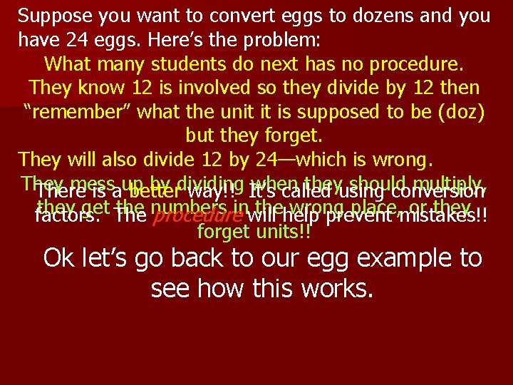 Suppose you want to convert eggs to dozens and you have 24 eggs. Here’s