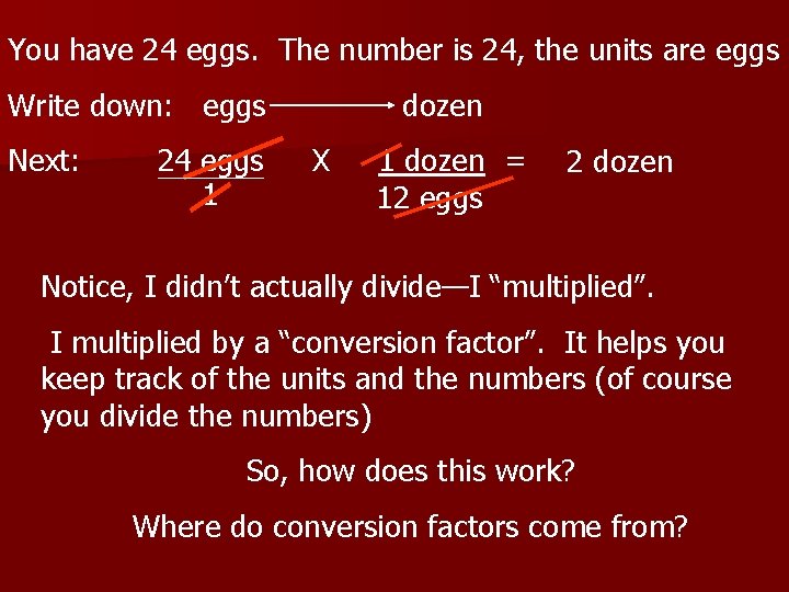 You have 24 eggs. The number is 24, the units are eggs Write down:
