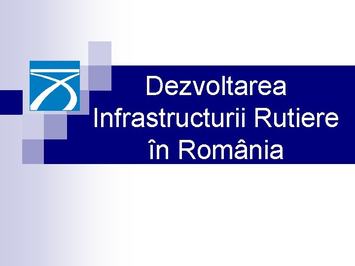 Dezvoltarea Infrastructurii Rutiere în România 