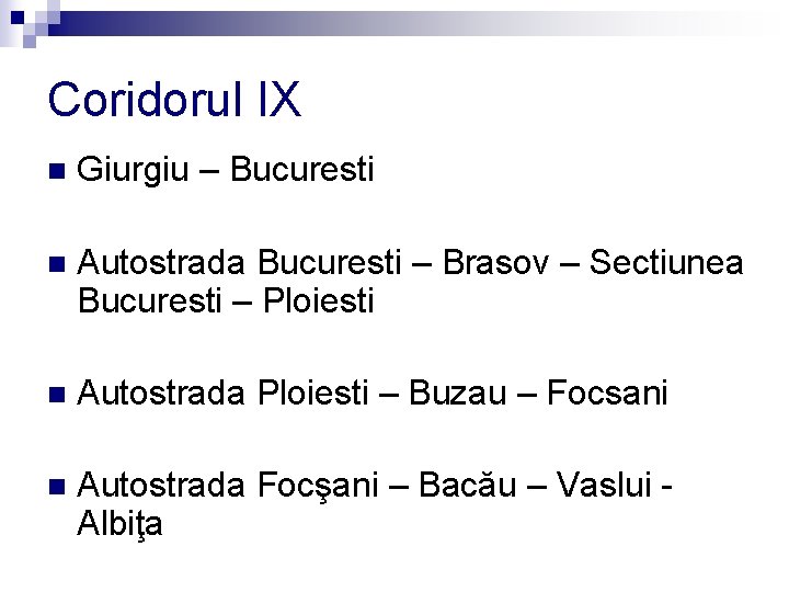 Coridorul IX n Giurgiu – Bucuresti n Autostrada Bucuresti – Brasov – Sectiunea Bucuresti