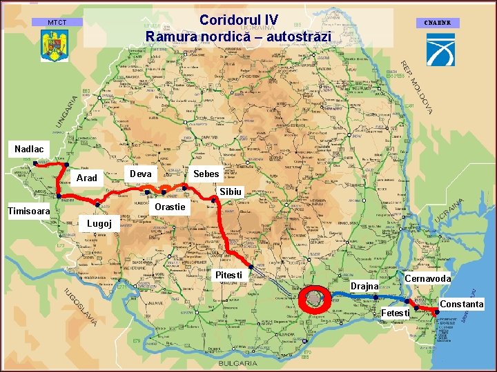Coridorul IV Ramura nordică – autostrăzi MTCT CNADNR Nadlac Arad Deva Sebes Sibiu Orastie