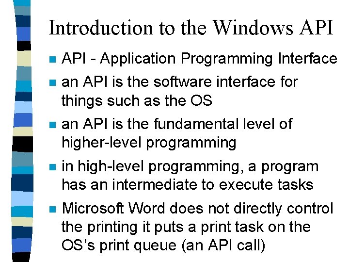 Introduction to the Windows API n API - Application Programming Interface n an API