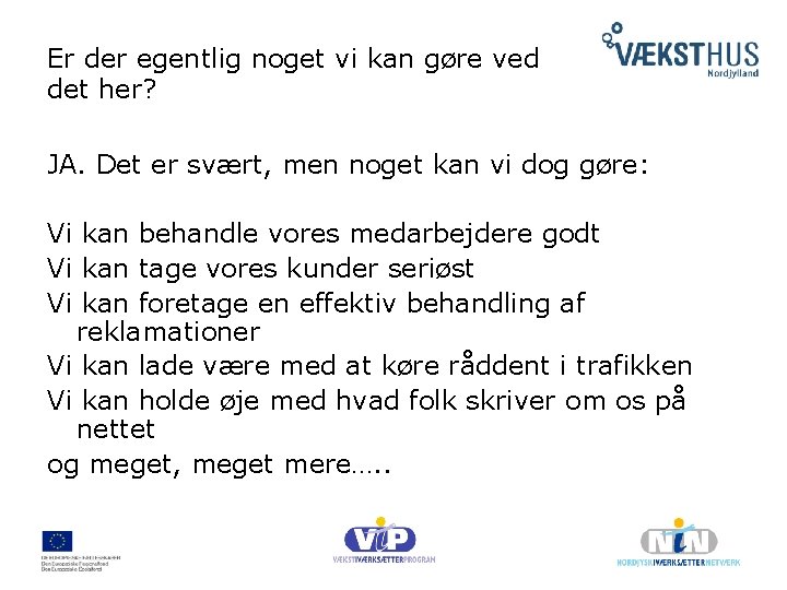Er der egentlig noget vi kan gøre ved det her? JA. Det er svært,
