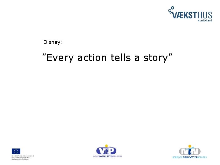 Disney: ”Every action tells a story” 