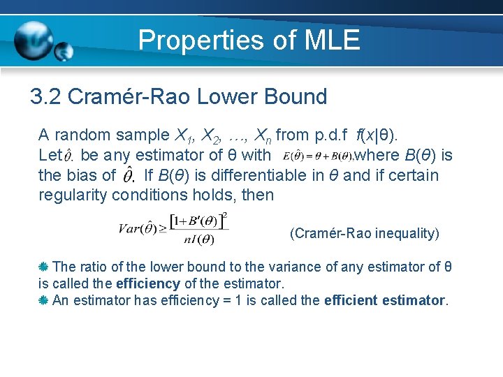 Properties of MLE 3. 2 Cramér-Rao Lower Bound A random sample X 1, X