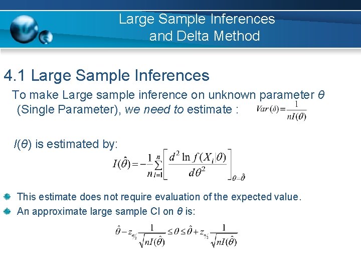 Large Sample Inferences and Delta Method 4. 1 Large Sample Inferences To make Large