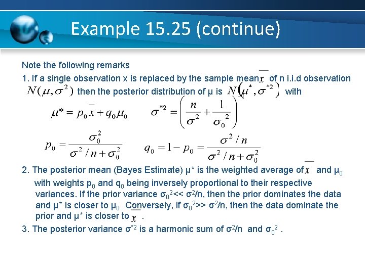 Example 15. 25 (continue) Note the following remarks 1. If a single observation x