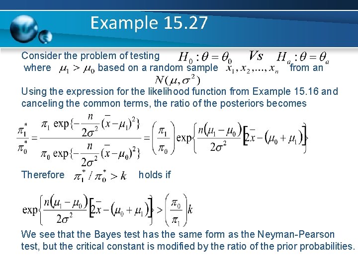 Example 15. 27 Consider the problem of testing where based on a random sample