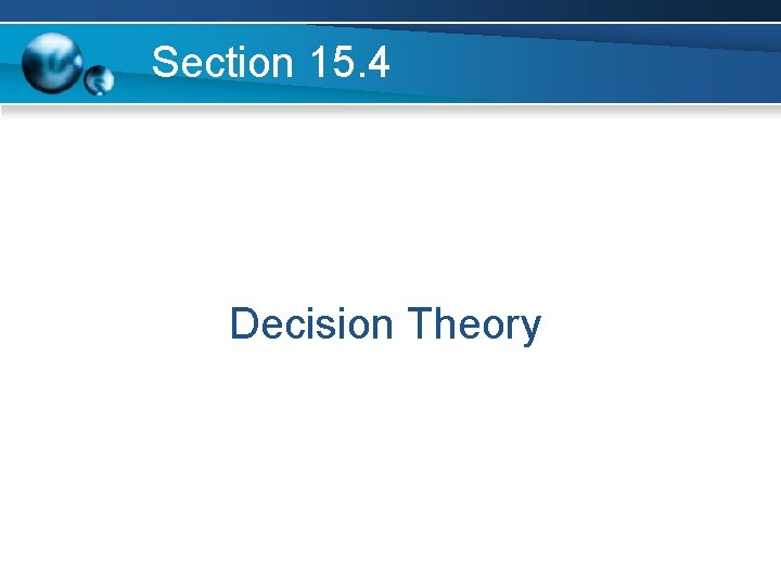 Section 15. 4 Decision Theory 