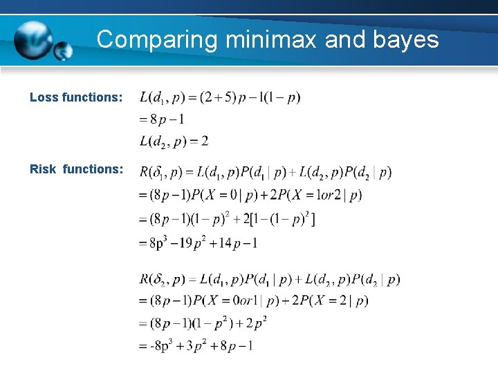 Comparing minimax and bayes Loss functions: Risk functions: 
