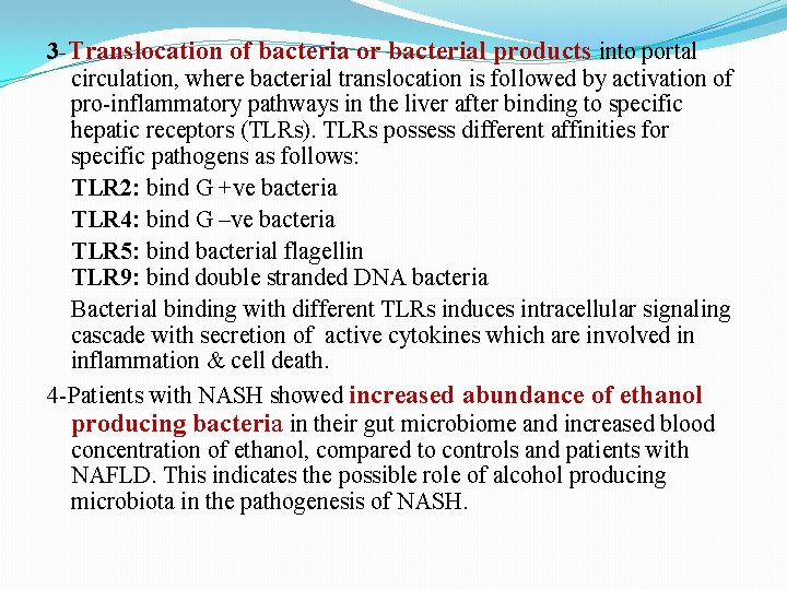 3 -Translocation of bacteria or bacterial products into portal circulation, where bacterial translocation is