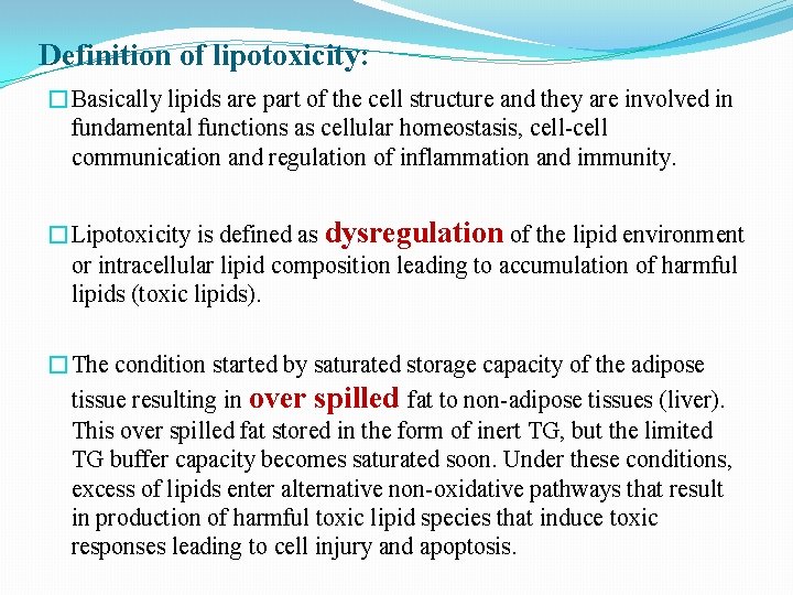 Definition of lipotoxicity: �Basically lipids are part of the cell structure and they are