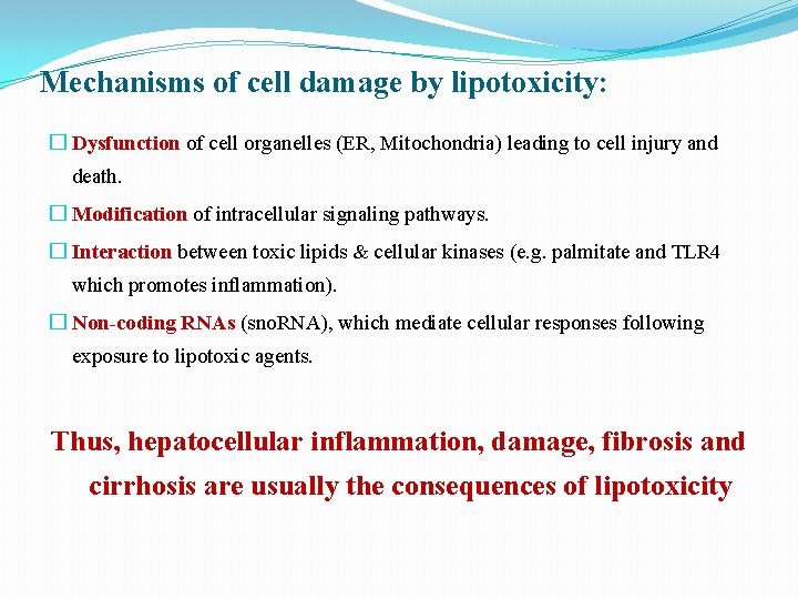 Mechanisms of cell damage by lipotoxicity: � Dysfunction of cell organelles (ER, Mitochondria) leading