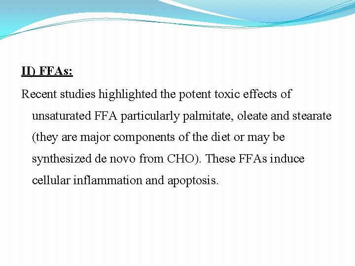 II) FFAs: Recent studies highlighted the potent toxic effects of unsaturated FFA particularly palmitate,