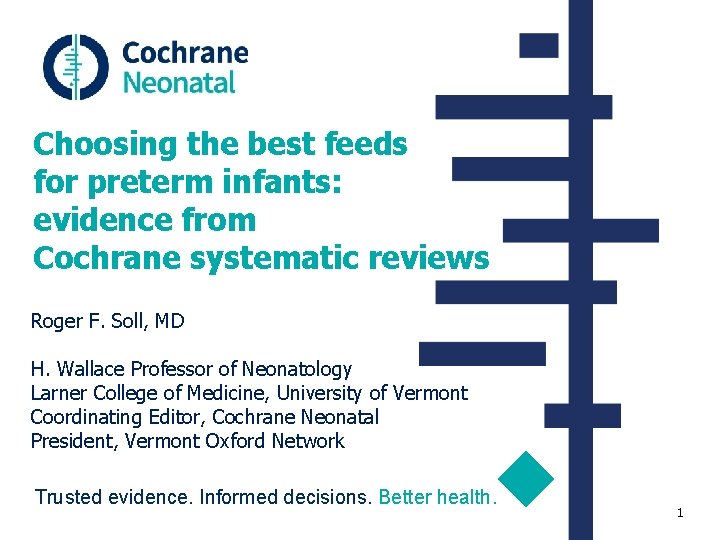 Choosing the best feeds for preterm infants: evidence from Cochrane systematic reviews Roger F.