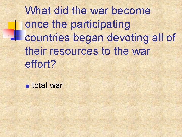 What did the war become once the participating countries began devoting all of their