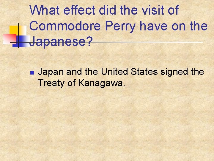 What effect did the visit of Commodore Perry have on the Japanese? n Japan