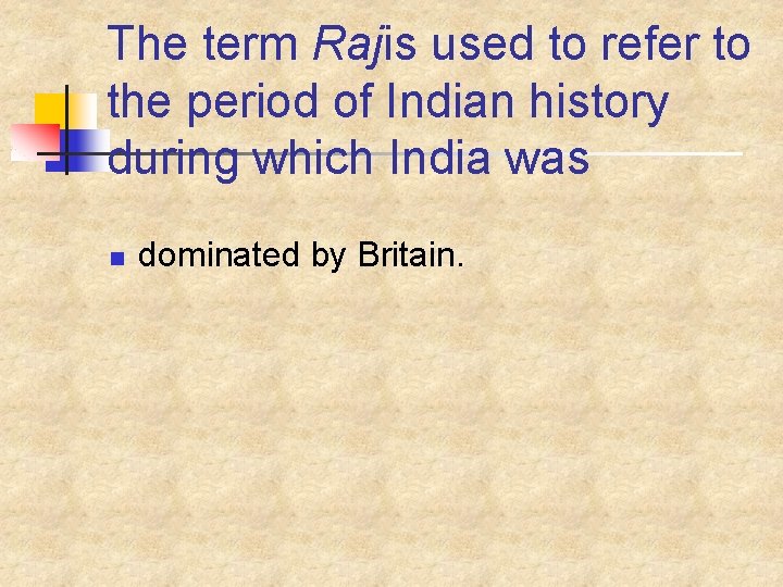 The term Rajis used to refer to the period of Indian history during which