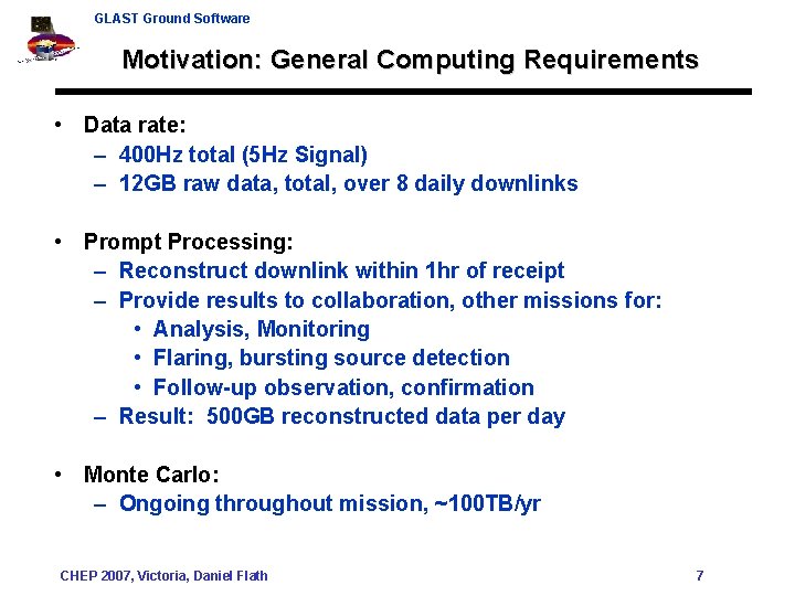 GLAST Ground Software Motivation: General Computing Requirements • Data rate: – 400 Hz total