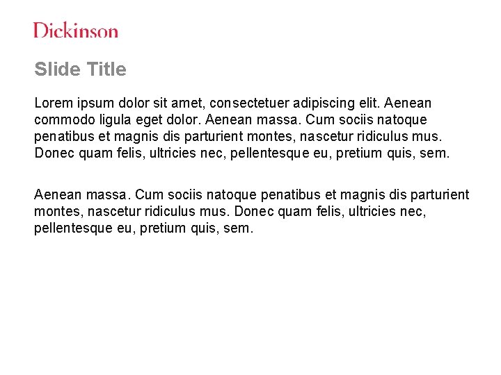 Slide Title Lorem ipsum dolor sit amet, consectetuer adipiscing elit. Aenean commodo ligula eget