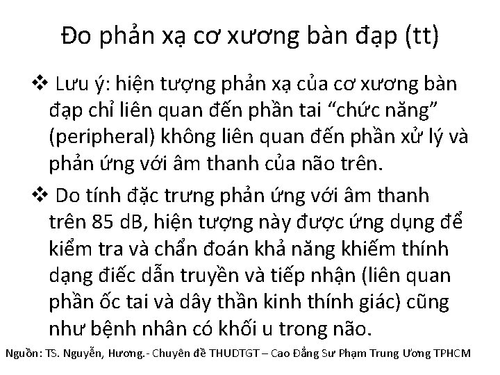 Đo phản xạ cơ xương bàn đạp (tt) v Lưu ý: hiện tượng phản