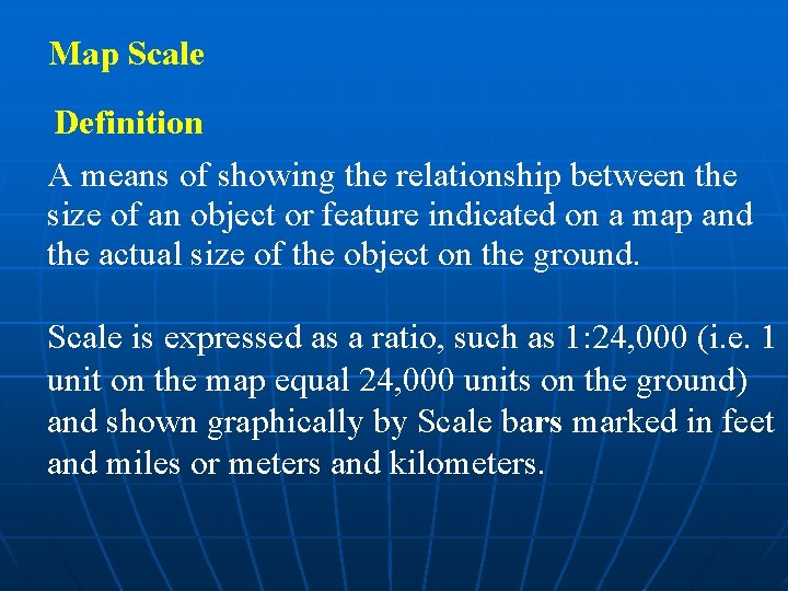 Map Scale Definition A means of showing the relationship between the size of an