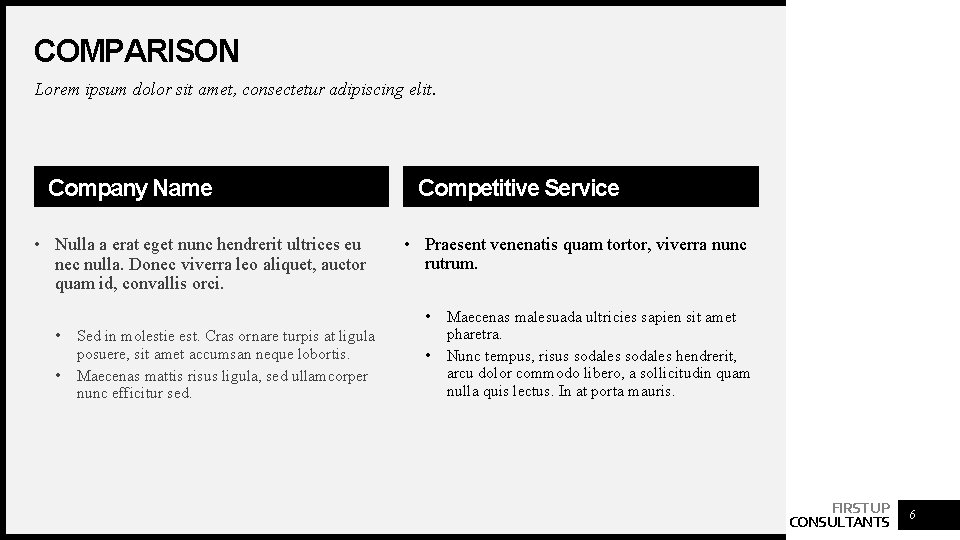 COMPARISON Lorem ipsum dolor sit amet, consectetur adipiscing elit. Company Name • Nulla a