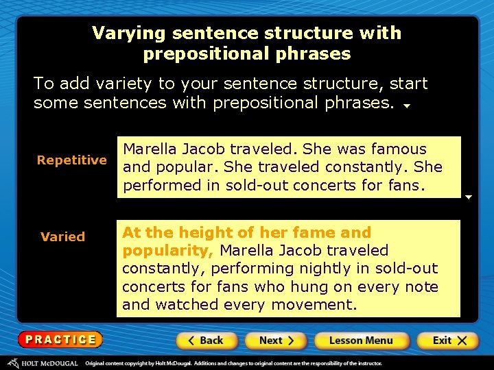 Varying sentence structure with prepositional phrases To add variety to your sentence structure, start
