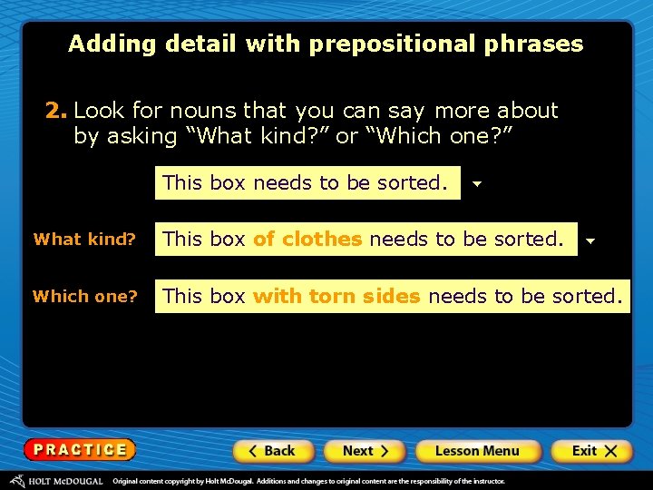 Adding detail with prepositional phrases 2. Look for nouns that you can say more
