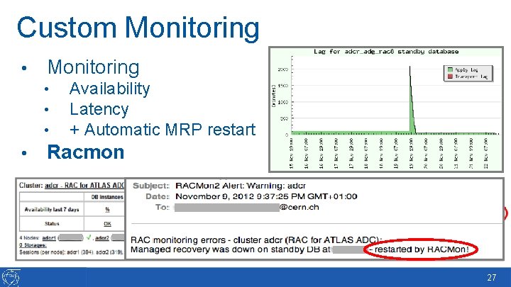 Custom Monitoring • • Availability Latency + Automatic MRP restart Racmon 27 