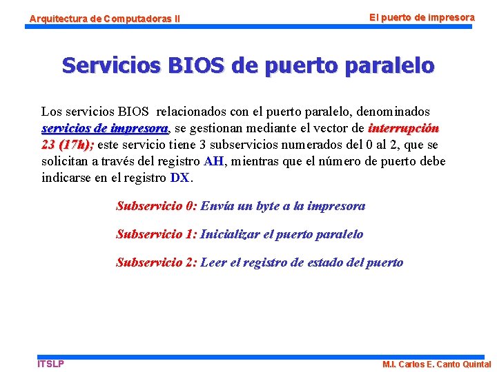 Arquitectura de Computadoras II El puerto de impresora Servicios BIOS de puerto paralelo Los