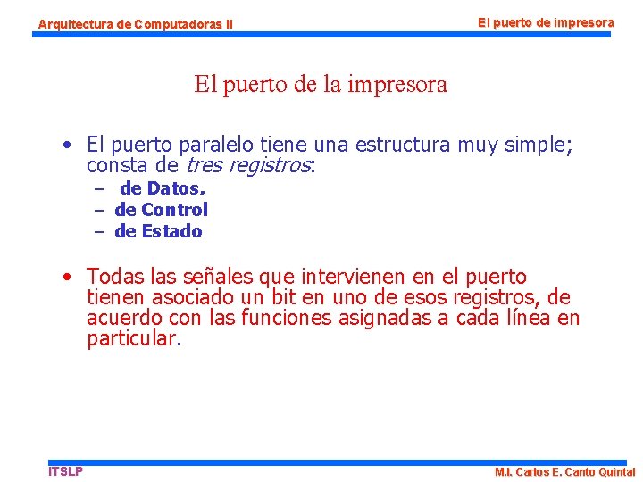Arquitectura de Computadoras II El puerto de impresora El puerto de la impresora •