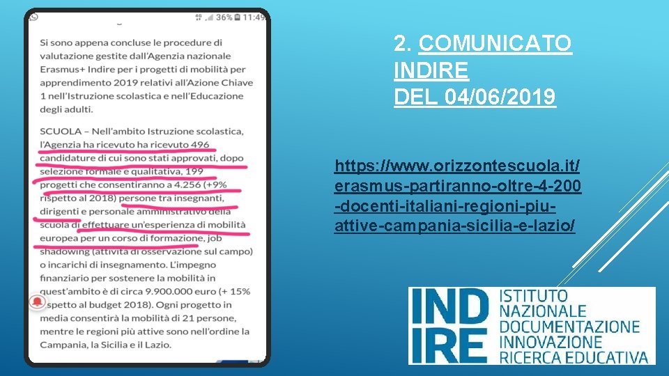 2. COMUNICATO INDIRE DEL 04/06/2019 https: //www. orizzontescuola. it/ erasmus-partiranno-oltre-4 -200 -docenti-italiani-regioni-piuattive-campania-sicilia-e-lazio/ 