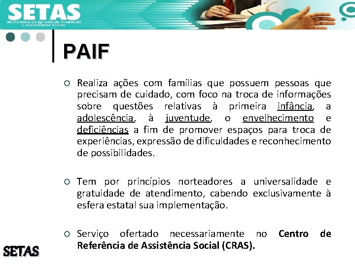 PAIF SETAS ¢ Realiza ações com famílias que possuem pessoas que precisam de cuidado,