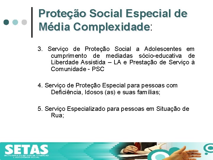 Proteção Social Especial de Média Complexidade: Complexidade 3. Serviço de Proteção Social a Adolescentes