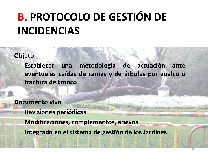 B. PROTOCOLO DE GESTIÓN DE INCIDENCIAS Objeto Establecer una metodología de actuación ante eventuales