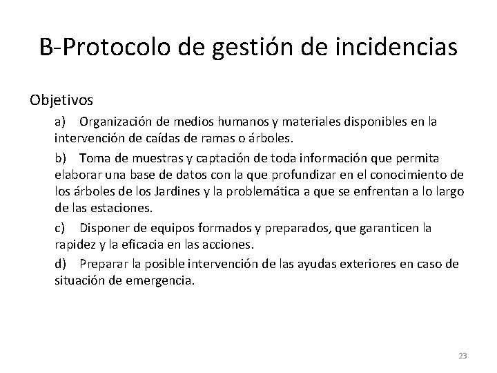 B-Protocolo de gestión de incidencias Objetivos a) Organización de medios humanos y materiales disponibles