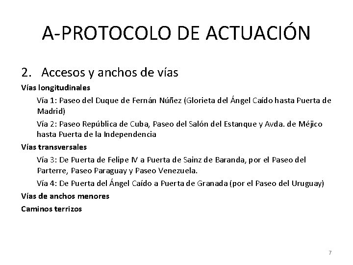 A-PROTOCOLO DE ACTUACIÓN 2. Accesos y anchos de vías Vías longitudinales Vía 1: Paseo