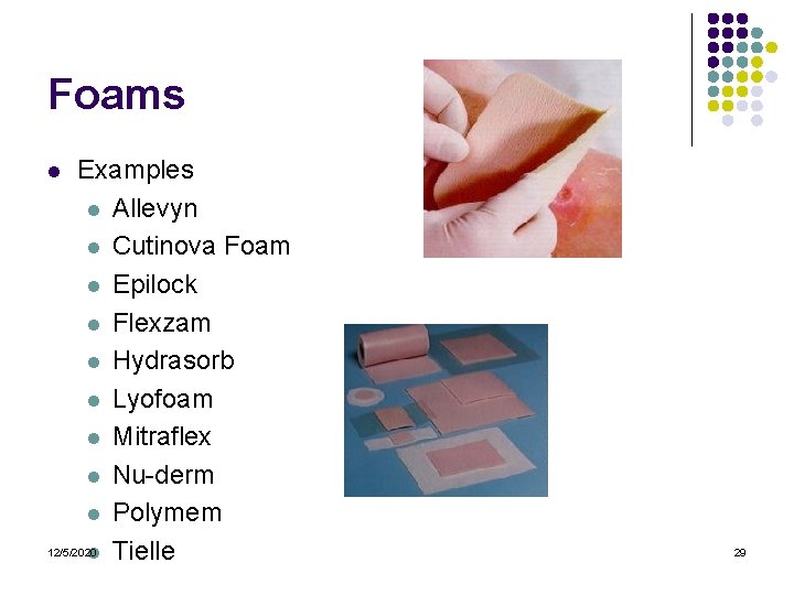 Foams Examples l Allevyn l Cutinova Foam l Epilock l Flexzam l Hydrasorb l Foams Examples l Allevyn l Cutinova Foam l Epilock l Flexzam l Hydrasorb l