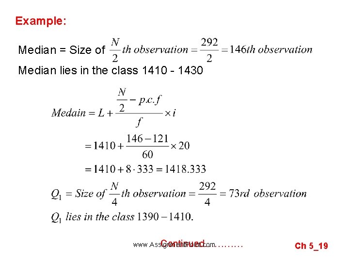 Example: Median = Size of Median lies in the class 1410 - 1430 www.