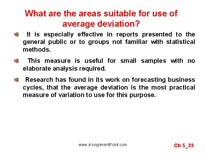 What are the areas suitable for use of average deviation? It is especially effective