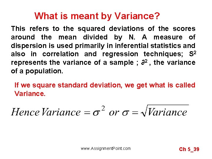 What is meant by Variance? This refers to the squared deviations of the scores