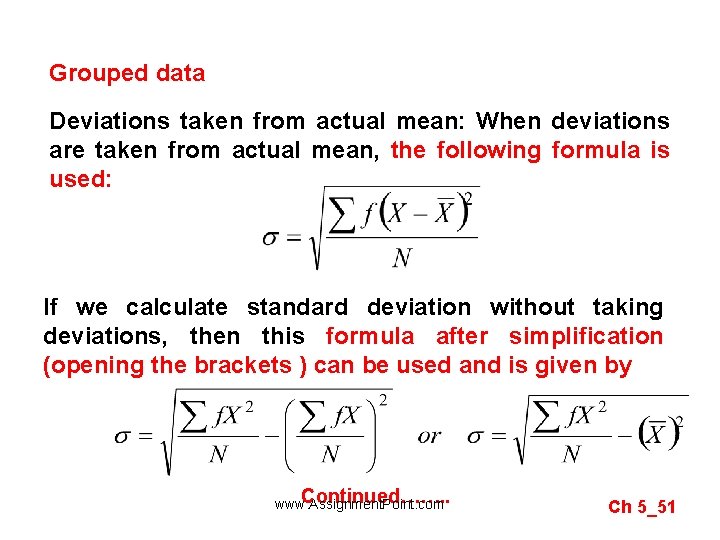 Grouped data Deviations taken from actual mean: When deviations are taken from actual mean,