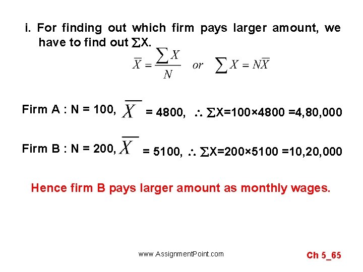 i. For finding out which firm pays larger amount, we have to find out