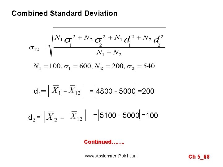 Combined Standard Deviation d 1== d 2 = = 4800 - 5000 =200 =