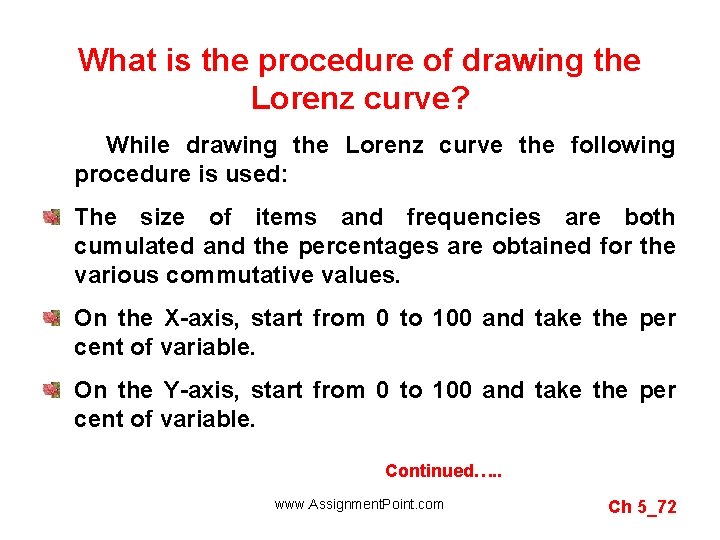 What is the procedure of drawing the Lorenz curve? While drawing the Lorenz curve